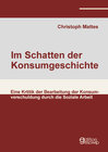 Buchcover Im Schatten der Konsumgeschichte