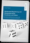 Buchcover Glücksspiel-Regulierung und Glücksspiel-Sucht: Annahmen und Fakten