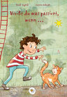 Buchcover Weißt du, was passiert, wenn …