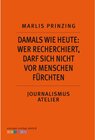 Buchcover Damals wie heute: Wer recherchiert, darf sich nicht vor Menschen fürchten
