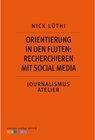 Buchcover Orientierung in den Fluten: Recherchieren mit Social Media