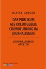 Buchcover Das Publikum als Kreditgeber: Crowdfounding im Journalismus