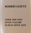 Buchcover Borris Goetz oder der Weg eines Malers durch seine Zeit