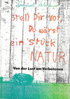 Buchcover Stell Dir vor, Du wärst ein Stück Natur