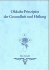 Buchcover Okkulte Prinzipien der Gesundheit und Heilung