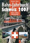 Buchcover Bahn-Jahrbuch Schweiz. Aktuell - Rollmaterial - Chronik - Reisen - Modellbahn / Bahn-Jahrbuch Schweiz 2007