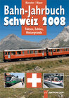 Buchcover Bahn-Jahrbuch Schweiz. Aktuell - Rollmaterial - Chronik - Reisen - Modellbahn / Bahn-Jahrbuch Schweiz 2008