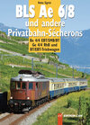 Buchcover Ae 6/8 und andere Privatbahn-Sécherons