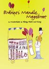 Buchcover Bränuti Mandle, Magebroot. Für Kinder von 2 bis 10 Jahren / Bränuti Mandle, Magebroot. Für Kinder von 2 bis 10 Jahren