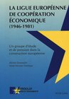 Buchcover La Ligue Européenne de Coopération Economique (1946-1981)
