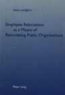 Buchcover Employee Relocations as a Means of Remodeling Public Organizations