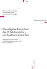 Buchcover Das religiöse Kinderlied des 19. Jahrhunderts - ein Ausdruck seiner Zeit
