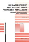 Buchcover Die Kategorie der Anschauung in der Pädagogik Pestalozzis