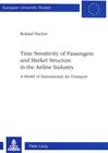 Buchcover Time Sensitivity of Passengers and Market Structure in the Airline Industry