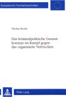 Buchcover Das kriminalpolitische Gesamtkonzept im Kampf gegen das organisierte Verbrechen