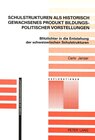 Buchcover Schulstrukturen als historisch gewachsenes Produkt bildungspolitischer Vorstellungen