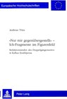 Buchcover «Nur mir gegenübergestellt» - Ich-Fragmente im Figurenfeld