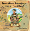 Buchcover Snow Globe Adventures: the last zeliphant