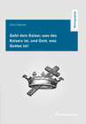 Buchcover «Gebt dem Kaiser, was des Kaisers ist, und Gott, was Gottes ist!»