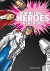 Buchcover Marketing Heroes never die!
