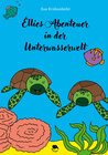 Buchcover Ellies Abenteuer in der Unterwasserwelt
