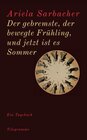 Buchcover Der gebremste, der bewegte Frühling, und jetzt ist es Sommer