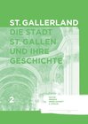 Buchcover St.Gallerland – Die Stadt St.Gallen und ihre Geschichte