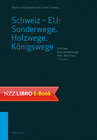 Buchcover Schweiz – EU: Sonderwege, Holzwege, Königswege