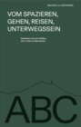 Buchcover Vom Spazieren, Gehen, Reisen, Unterwegssein