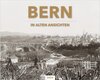 Buchcover Bern in alten Ansichten 2024