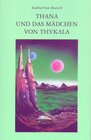 Buchcover Thana und das Mädchen von Thykala