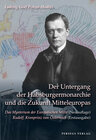 Buchcover Der Untergang der Habsburger Monarchie und die Zukunft Mitteleuropas