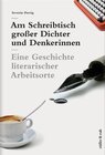 Buchcover Am Schreibtisch großer Dichter und Denkerinnen