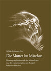 Buchcover Jungiana / Reihe B. Beiträge zur Psychologie von C. G. Jung / Die Mutter im Märchen