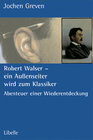 Buchcover Robert Walser – Ein Aussenseiter wird zum Klassiker