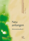 Buchcover Neu anfangen. Impulse für ein befreites Leben / Neu anfangen