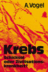 Buchcover Krebs - Schicksal oder Zivilisationskrankheit?