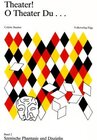 Buchcover Theater! O Theater du... / Theater! O Theater du...