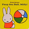 Buchcover Fang den Ball, Miffy!