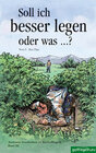 Buchcover Soll ich besser legen oder was...?