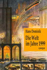 Buchcover Die Welt im Jahre 1999. Sämtliche Zukunftsnovellen aus Zeitungen und Zeitschriften 1902 - 1934