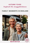 Buchcover Family Moments in England - AUTUMN YEARS - Englisch für Junggebliebene