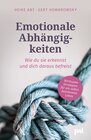 Buchcover Emotionale Abhängigkeiten – wie du sie erkennst und dich daraus befreist