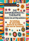 Buchcover DIE DANKBARKEITS-THERAPIE – Glücklich-Sein und Erfolg manifestieren: Die Enthüllung der universellen Gesetze für ein glü