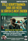 Buchcover STILLE GEBURTSTRAUMATA-TABUS DER VÄTER: Sie dürfen es nicht zugeben - Männer im Kreißsaal erzählen