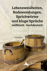 Buchcover Lebensweisheiten, Redewendungen, Sprichwörter und kluge Sprüche in ostfälischem Plattdeutsch und Hochdeutsch / Alte plat