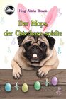 Buchcover Der Mops, der Osterhase spielte