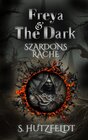 Buchcover Freya & The Dark - Szardons Rache (Band 2)