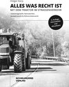 Buchcover Alles was Recht ist – Mit dem Traktor im Straßenverkehr