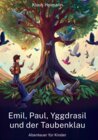 Buchcover Emil, Paul, Yggdrasil und der Taubenklau